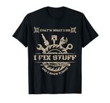 Funny That's What I Do I Fix Stuff And Know Things Vintage T-Shirt