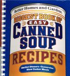 Biggest Book of Quick Canned Soup Recipes ("Better Homes & Gardens") (Better Homes & Gardens S.)