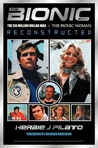 The Bionic Book: The Six Million Dollar Man and the Bionic Woman Reconstructed