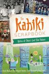 The Kahiki Scrapbook: Relics of Ohio's Lost Tiki Palace (American Palate)