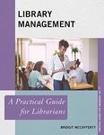 Library Management: A Practical Guide for Librarians (Practical Guides for Librarians)