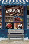 Unique Eats and Eateries of Kansas City: The People and Stories Behind the Food