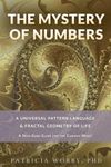 The Mystery of Number: A Universal Pattern Language and Fractal Geometry of Life