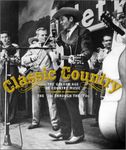 Classic Country: The Golden Age of Country Music : The '20s Through the '70s