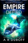 Empire Defied: A Galactic Intrigue Space Opera (Taran Empire Saga Book 3)