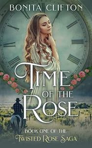 Time of the Rose: An American West Time Travel Romance (Twisted Rose Saga Book 1)