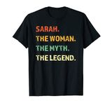 Sarah The Woman The Myth The Legend Funny Girl Gift T-Shirt