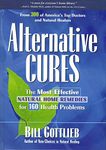 Alternative Cures: The Most Effective Natural Home Remedies for 160 Health Problems