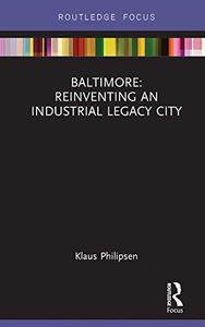 Baltimore: Reinventing an Industrial Legacy City (ISSN) (English Edition)