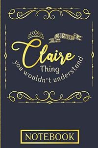 It's A Claire Thing You Wouldn't Understand Notebook: Personalised Notebook In Gold And Blue For An Awesome Claire