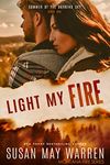 Light My Fire: Summer of the Burning Sky (Montana Fire Book 6)