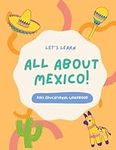All About Mexico: Children's Educat