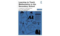 Learning to Teach Mathematics in the Secondary School: A companion to school experience (Learning to Teach Subjects in the Secondary School Series)