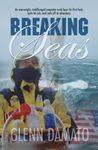 Breaking Seas: An overweight, middle-aged computer nerd buys his first boat, quits his job, and sails off to adventure