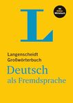 Langenscheidts Grossworterbuch Deutsch als Fremdsprache: Langenscheidts Gros (Langenscheidt Großwörterbücher)