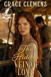 The Hidden Vein of Love: An Inspirational Romance Novel (Hearts of the Untamed West)