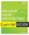 Microsoft Azure Administrator Exam Ref AZ-104