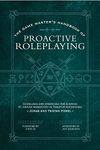 The Game Master’s Handbook of Proactive Roleplaying: Guidelines and strategies for running PC-driven narratives in 5E adventures (The Game Master Series)