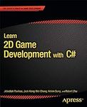 Learn 2D Game Development with C#: 
