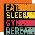 Birthday Card Funny for Her or Him - Eat, Sleep, Gym, Repeat - Happy Birthday Cards for Workout Fitness Lovers Gifts, 145mm x 145mm Birthday Greeting Cards for All Occasions Kids or Adult