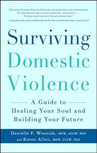 Surviving Domestic Violence: A Guide to Healing Your Soul and Building Your Future