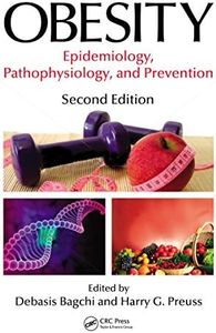 Obesity: Epidemiology, Pathophysiology, and Prevention, Second Edition
