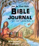 Just for Teen Girls - Bible Journal & Quiet Time Coloring Book: Read the New Testament in 90 Days