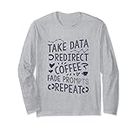 Take Data Redirect Fade Prompts Repeat, RBT Long Sleeve T-Shirt