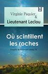 Où scintillent les roches, enquête du lieutenant Leclou T6: Roman policier