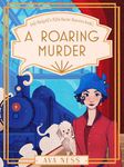 A Roaring Murder: Lady Marigold's 1920s Murder Mysteries Book 1