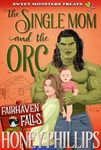 The Single Mom and the Orc: Sweet Monster Treats