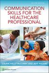 Communication Skills for the Healthcare Professional