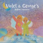 Violet and George's Bedtime Adventure