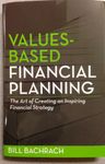 Values-Based Financial Planning : The Art of Creating and Inspiring Financial Strategy