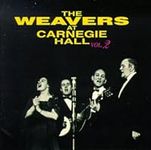 The Weavers At Carnegie Hall Vol. 2