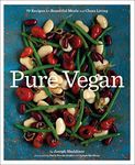 Pure Vegan: 70 Recipes for Beautiful Meals and Clean Living