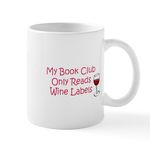 CafePress My Book Club Only Reads Wine Mug 11 oz (325 ml) Ceramic Coffee Mug