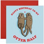 Central 23 - Funny Birthday Card - 'Happy Birthday To My Otter Half' - Birthday Card for Husband Wife Boyfriend or Girlfriend - Comes With Fun Stickers