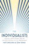 The Individualists: Radicals, Reactionaries, and the Struggle for the Soul of Libertarianism