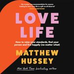 Love Life: How to raise your standards, find your person and live happily (no matter what)