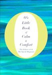 O's Little Book of Calm & Comfort (O's Little Guide)