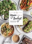 Liv B's Vegan on a Budget: 112 Inspired and Effortless Plant-Based Recipes