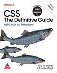 CSS: The Definitive Guide - Web Layout and Presentation, Fifth Edition (Grayscale Indian Edition)