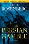 The Persian Gamble: A Marcus Ryker Series Political and Military Action Thriller