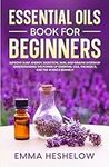Essential Oils Book For Beginners: 