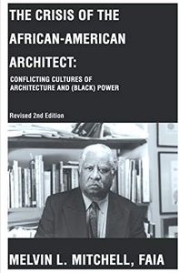 The Crisis of the African-American Architect: Conflicting Cultures of Architecture and (Black) Power