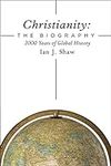 Christianity: The Biography: 2000 Y