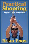 Practical Shooting: Beyond Fundamentals