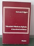 Wernicke's Works on Aphasia: A Sour