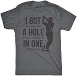 Mens Got a Hole in One Funny T Shir